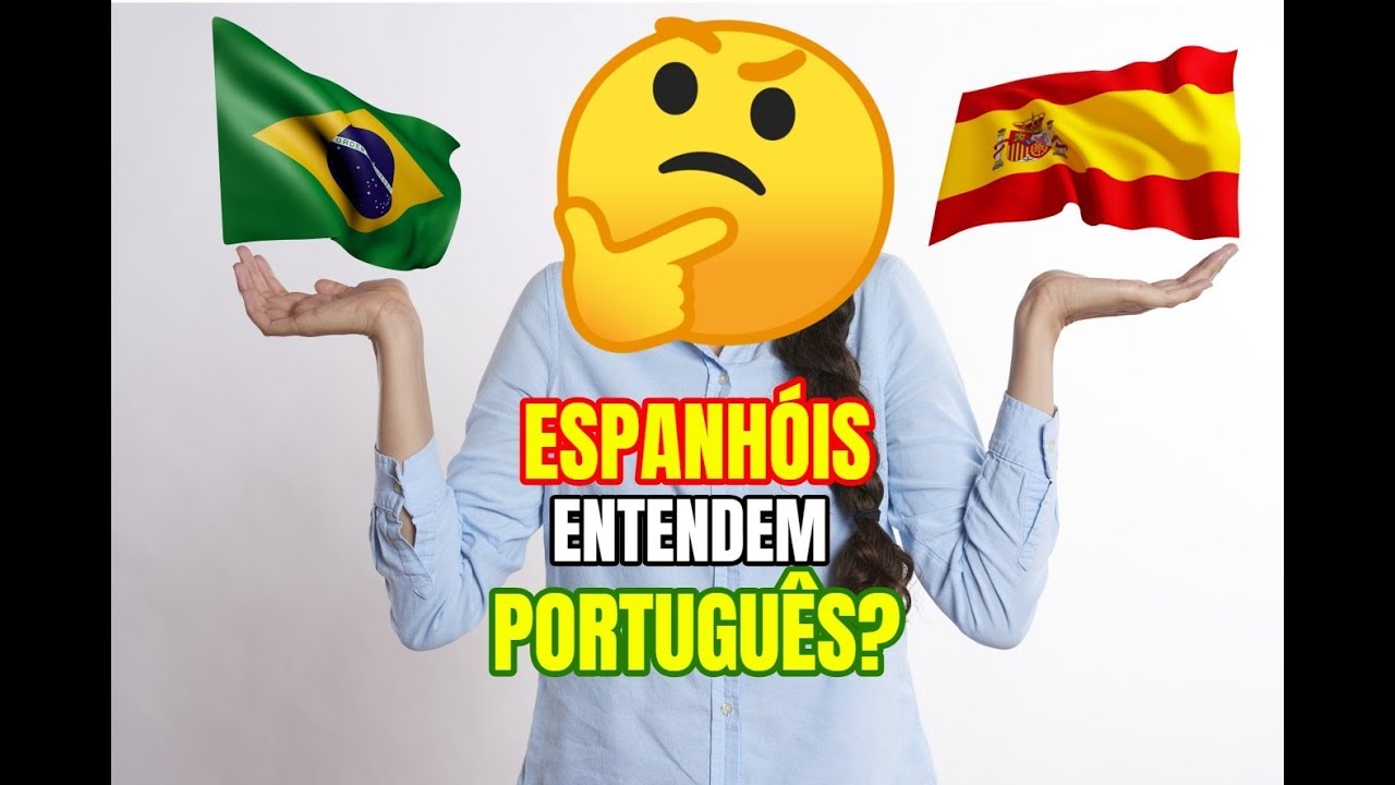 Desafio - Será que os espanhóis sabem falar português?