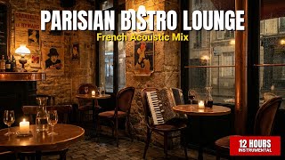 Parisian Bistro Lounge | 12 Hours French Background Music for Restaurants & Cafés