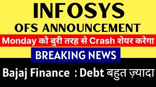 OFS ANNOUNCEMENT  Infosys share news | Bajaj finance share news today | Infosys share latest news