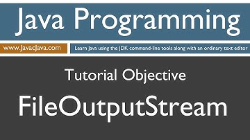 Learn Java Programming - FileOutputStream Tutorial