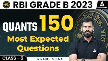 Quants 150 Most Expected Questions | RBI Grade B 2023 | by Rahul Meena Day 2