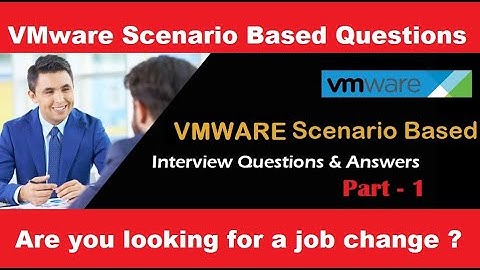 VMWARE Scenario based Interview Questions and Answers