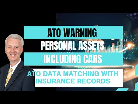 ATO Warning Personal Assets Including Cars ATO Data Matching With Insurance Records 