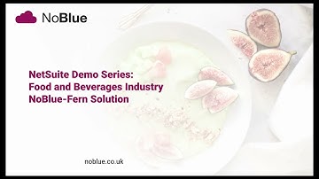 NoBlue Demo Series: NetSuite ERP for Food and Beverages Industry