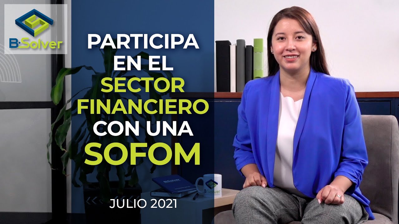 3 maneras de participar en el sector financiero con una SOFOM - YouTube