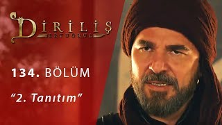 Diriliş Ertuğrul 134. Bölüm 2.Fragmanı