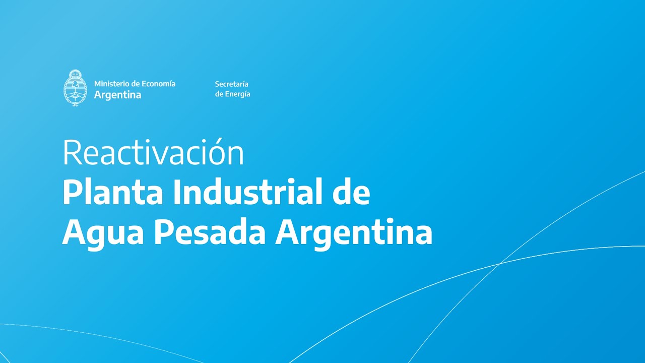 Reactivación Planta Industrial de Agua Pesada Argentina YouTube