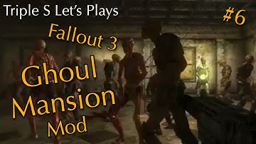 Fallout 3: Ghoul Mansion Mod - Part 6 (final) | Triple S Let