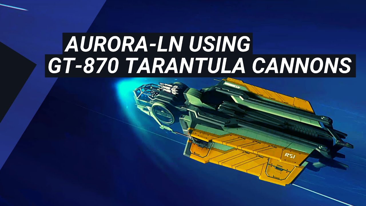 Star Citizen - Aurora LN using GT-870 Tarantula Cannons - Patch