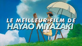 Pourquoi le vent se lève est le meilleur film de Miyazaki ?