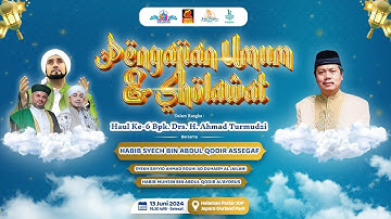 Pengajian & Sholawat Haul ke - 6 Bp. Drs. H, Ahmad Turmudzi || Habib Syech Bin Abdul Qodir Assegaf
