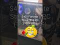 $400 Fortnite Streaming PC🙏🤫😈👻💪💋👻📸🤨💣