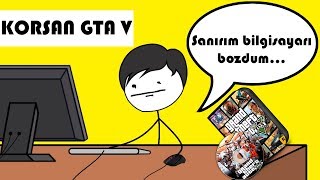 Korsan GTA V almak ne hissettirir?