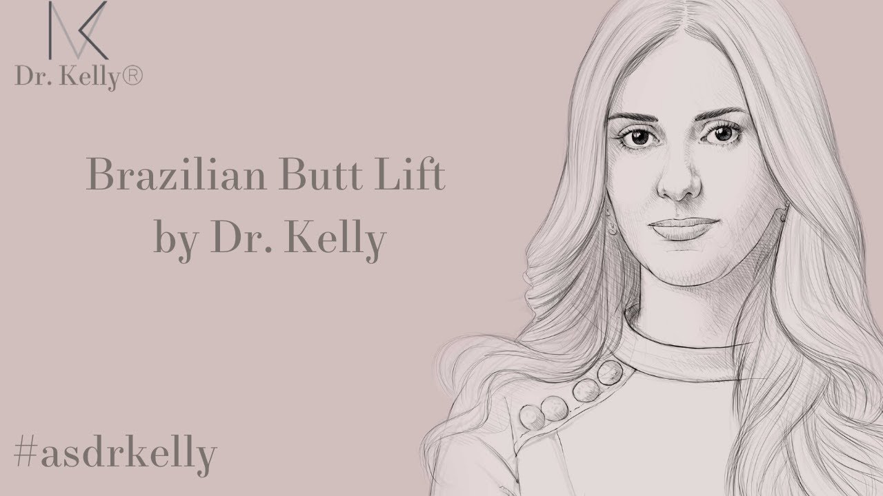 Brazilian Butt Lift by Dr. Kelly