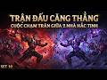 Trận Đấu Căng Thẳng - Cuộc Chạm Trán Giữa 2 Nhà Hắc Tinh - 8vs9
