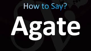 How to Pronounce ''Agate'' Correctly! in English