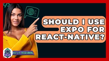 Should I Use Expo For React-Native? - Next LVL Programming
