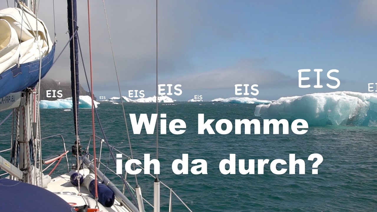Grönland Wie komme ich da durch? #99 @XTripSailing Grönland Segeln 2022 Single-handed