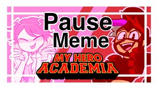 PAUSE MHA // Animation Meme (( collab with Blu Merlin ))