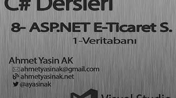 C# Yazılım Dersleri 8-P2-1 Web - Asp.NET - E-Ticaret Sitesi - 1 Veritabanı