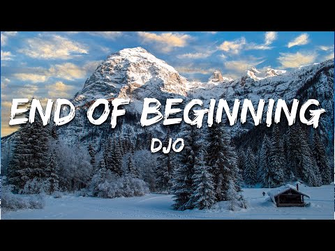 Djo End Of Beginning Lyrics 