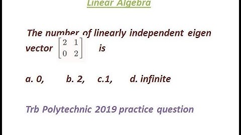 Linearly independent eigen vector practice question/linear algebra/trb polytechnic 2019