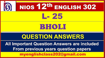 L-25 BHOLI || CLASS 12th || NIOS || ENGLISH 302 || QUESTION ANSWERS