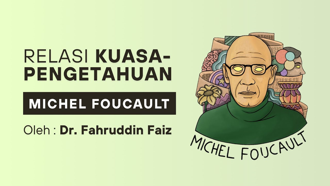 Ngaji Filsafat - Relasi Kuasa-Pengetahuan | Michel Foucault | Dr. Fahruddin Faiz
