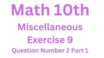 Math 10th Miscellaneous  Exercise # 9 Question Number 1 Complete||Aftab Ahmad Nasir