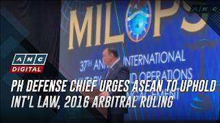 PH defense chief urges ASEAN to uphold int'l law, 2016 arbitral ruling | ANC