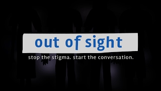 Watch Out of Sight: Stop the Stigma, Start a Conversation Trailer