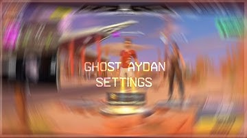 Ghost Aydan Updated Setting (Building Sensitivity And More) - Zadeify