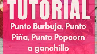 Cómo tejer Punto Burbuja, Punto Piña y Punto Popcorn a Ganchillo en Club de Tejido