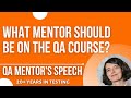 Qa mentors speech what mentor should be on the qa course