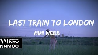 Mimi Webb - Last Train To London (Lyrics)