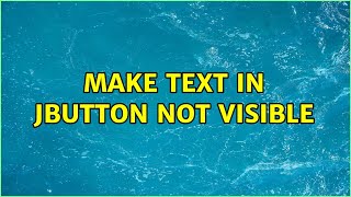 Make text in JButton not visible (5 Solutions!!)