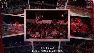 *ULTRAS SHARK 2006 : OCS VS MAT (À Tetouan)*