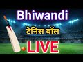 Live bhiwandi tennis cricket 2022  bhiwandi cricket tv  live tennis ball cricket