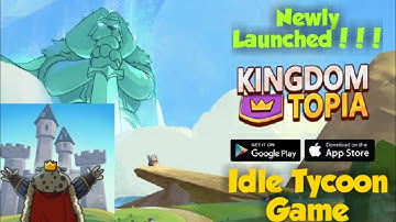 Kingdomtopia || Newly Launched Idle Game || Gameplay Walkthrough