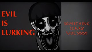 Evil is Lurking \/ Something Scary Story Time \/ Volume XXXI \/ Snarled