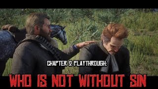 RDR2 Chapter 2 Playthrough: Who is not without Sin