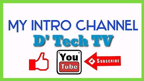 MY INTROD || DTech TV