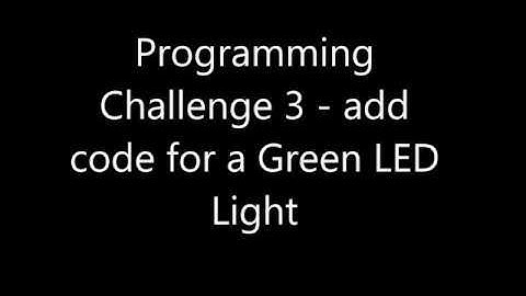 Challenge 3 - add code for a Green LED Light