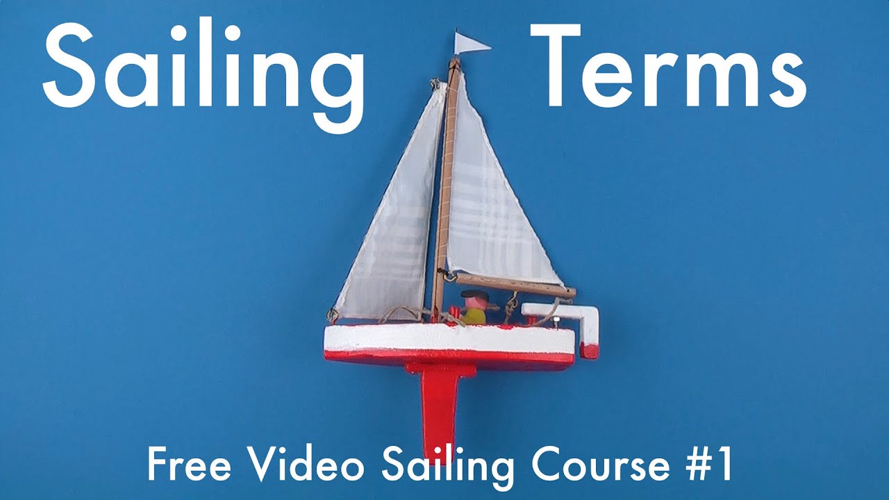 Technical Terms of Sailing Free Video Sailing Course #1