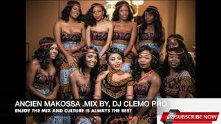 BEST OF ANCIEN MAKOSSA MIX BY DJ CLEMO PRO. BACK TO OLD DAYS