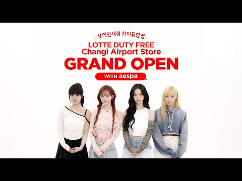[KOR/ENG] 롯데면세점 창이공항점 오픈 LDF Changi Airport Store Open with aespa