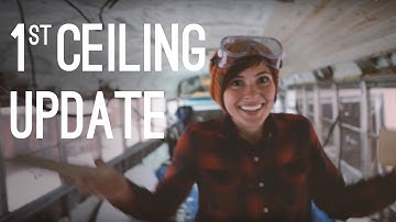 Ceiling Update #1 for Our School Bus Conversion