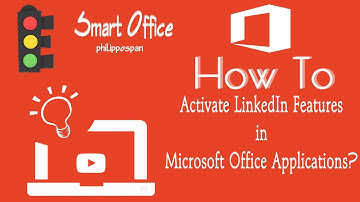 How To Activate LinkedIn Features in Microsoft Office Applications?