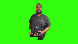 Kanye west we are humans meme green screen