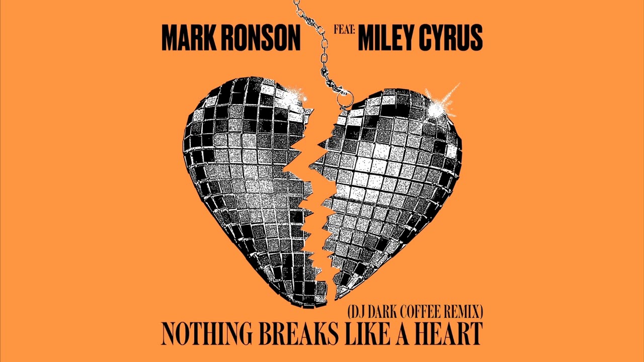 Mark Ronson feat. Miley Cyrus - Nothing Breaks Like a Heart (Dj